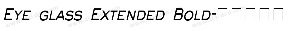 Eye glass Extended Bold字体转换
